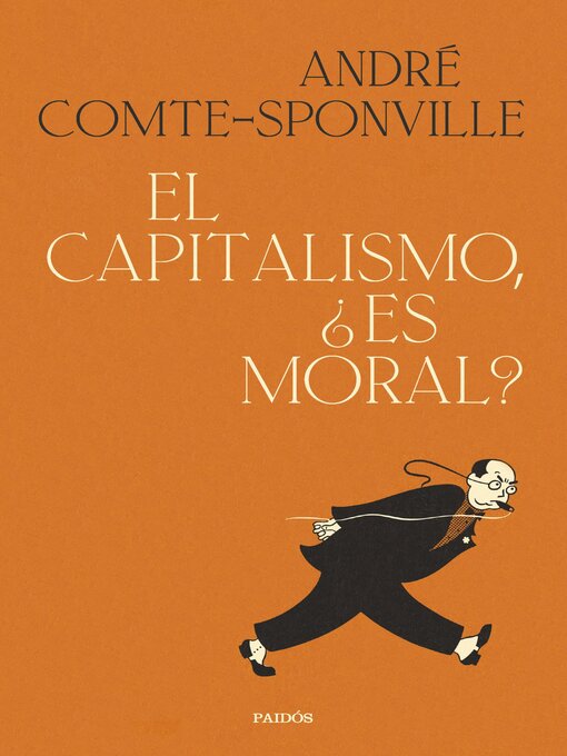 Title details for El capitalismo, ¿es moral? by André Comte-Sponville - Available